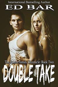 Double Take (The Santos Family Chronicle Book 2)