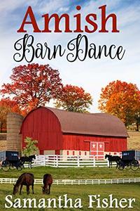 Amish Romance: Amish Barn Dance (Amish Homestead Book 2)