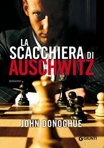 La scacchiera di Auschwitz (Italian Edition)