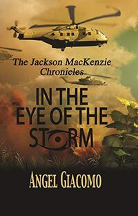 The Jackson MacKenzie Chronicles: In the Eye of the Storm - Published on Jun, 2020