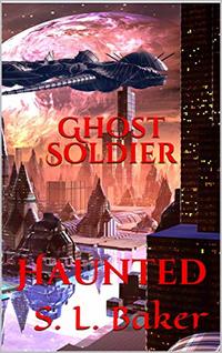 Ghost Soldier: Haunted