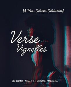 Verse Vignettes : A poetry collection collaboration