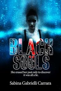 Black Souls: She erased her past only to discover it was all a lie.