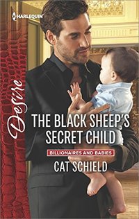 The Black Sheep's Secret Child (Billionaires and Babies)