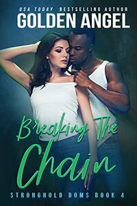 Breaking the Chain (Stronghold Book 6)