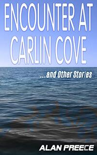 Encounter at Carlin Cove: and Other Stories - Published on Sep, 2020