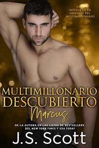 Multimillonario Descubierto ~ Marcus: La ObsesiÃ³n del Multimillonario (Spanish Edition)