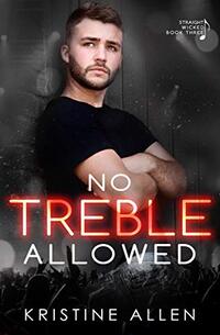 No Treble Allowed: A Straight Wicked Novel