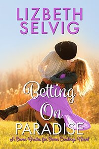 Betting On Paradise (Seven Brides for Seven Cowboys Book 4) - Published on Mar, 2017