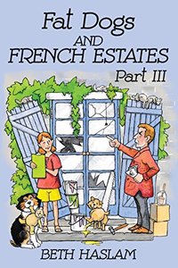 Fat Dogs and French Estates, Part 3