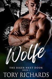 Wolfe: The Biker Next Door (Book 1) - Published on Jul, 2022