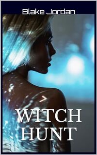 WITCH HUNT: SEXY WITCH WOMAN (SEXUAL MAGIC Book 1)