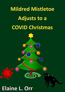 Mildred Mistletoe Adjusts to a COVID Christmas (Mildred Mistletoe Holiday Series Book 3)