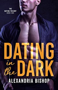 Dating in the Dark (Dating Trilogy Book 1) - Published on Mar, 2018