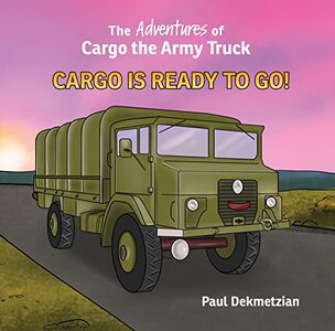 The Adventures of Cargo the Army Truck: Cargo Is Ready to Go! - Published on Aug, 2022