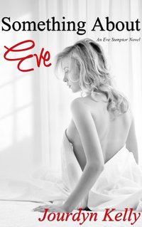 Something About Eve (An Eve Sumptor Book 1)