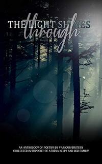 The Light Shines Through: Anthology of Poetry