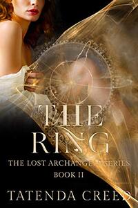 The Ring: A Supernatural & Paranormal Romance Novel (The Lost Archangels Book 2) - Published on Jan, 2019