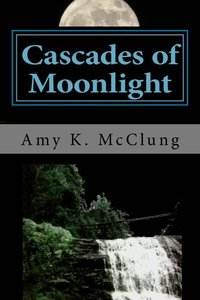 Cascades of Moonlight (The Parker Harris Series Book 1)