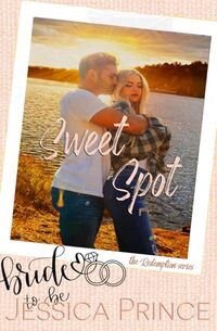 Sweet Spot: a Friends to Lovers, Fake Dating Small Town Romance (Redemption)