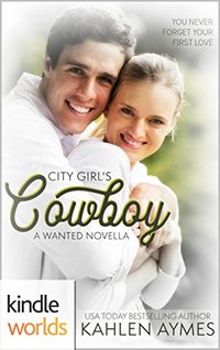 Wanted: City Girl's Cowboy (Kindle Worlds Novella)