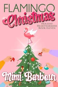 Flamingo Christmas (Holiday Heartwarmers Book 11)