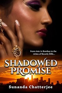 Shadowed Promise: From riots in Bombay to the riches of Beverly Hills...