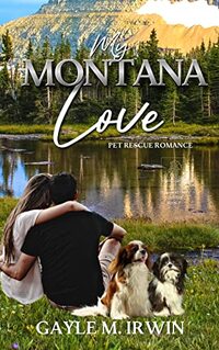 My Montana Love: A Pet Rescue Romance Novella