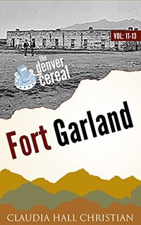 Fort Garland: Denver Cereal, Volume 11-13