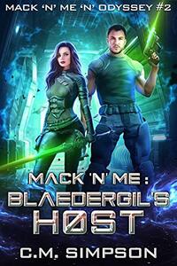 Mack 'n' Me: Blaedergil's Host (Mack 'n' Me 'n' Odyssey Book 2)
