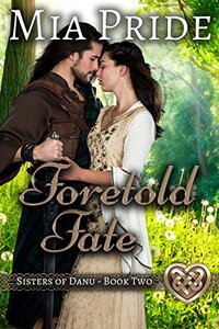 Foretold Fate: A Celtic Historical Romance (Sisters of Danu Series Book 2)