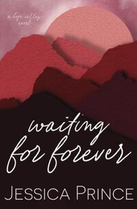Waiting for Forever - Special Edition: a Single Dad Small Town Romance (Hope Valley Special Edition Paperbacks)