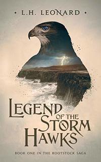 Legend of the Storm Hawks (Rootstock Saga Book 1) - Published on Jan, 2020