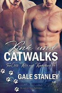 Kink und Catwalks (TomCats: Kater auf Kuschelkurs 4) (German Edition)