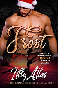 Frost: A Hell's Handlers MC Florida Chapter Novella