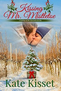 Kissing Mr. Mistletoe: Christmas in Napa (Novella) (Holidays in the Vineyards Book 1)