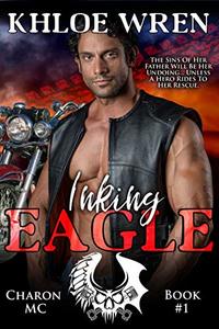 Inking Eagle (Charon MC Book 1) - Published on Apr, 2017