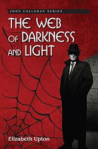 The Web of Darkness and Light (John Callahan Series Book 2) - Published on Nov, 2018