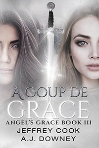 A Coup de Grace: Angel's Grace Book III