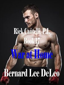 Rick Cantelli, P.I. Book 17: War at Home (Rick Cantelli, P.I. Series)