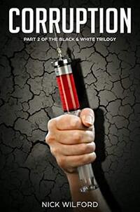 Corruption: Part 2 of the Black & White Trilogy - Published on Feb, 2019