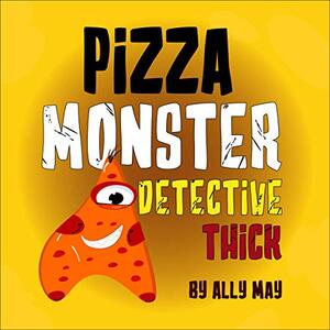 Pizza Monster Detective Thick