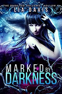 Marked by Darkness: Dark Fae Hollow 8 (Dark Fae Hollows)