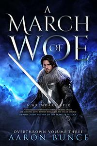 A March of Woe: A Grimdark Epic (Overthrown Book 3)