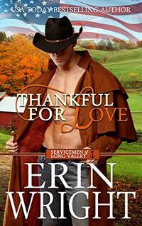 Thankful for Love: A Military Western Romance Novel (Servicemen of Long Valley Romance Book 1)