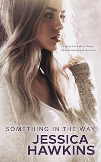 Something in the Way (Something in the Way Series Book 1) - Published on Feb, 2017