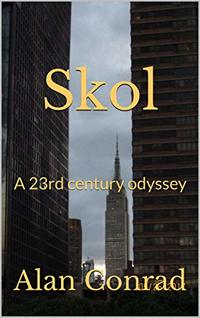 Skol: A 23rd century odyssey