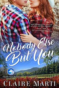 Nobody Else But You (Pacific Vista Ranch Book 1) - Published on Sep, 2019