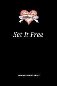 Set It Free (Heart & Soul Book 1)