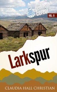 Larkspur (Denver Cereal Book 9)